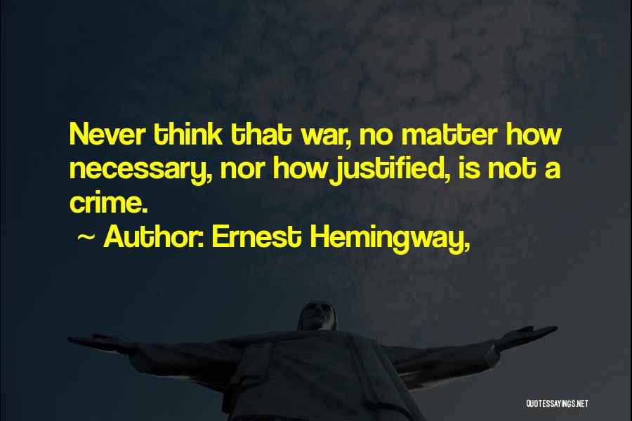 Necessary War Quotes By Ernest Hemingway,