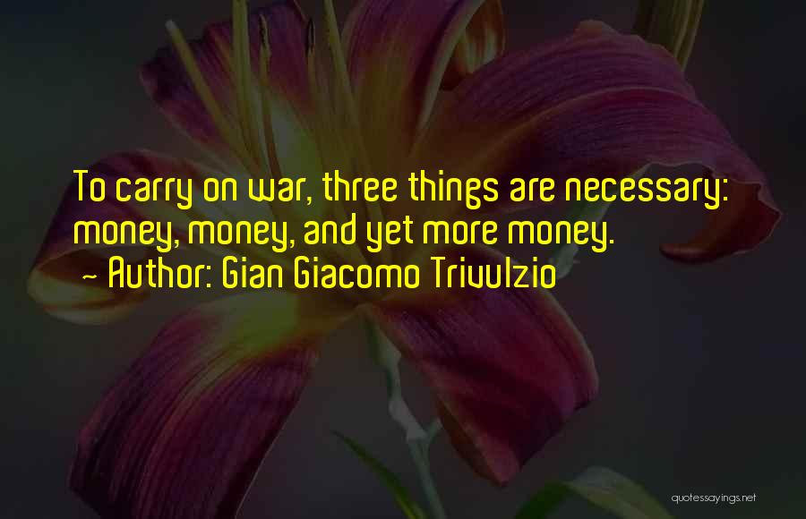 Necessary War Quotes By Gian Giacomo Trivulzio