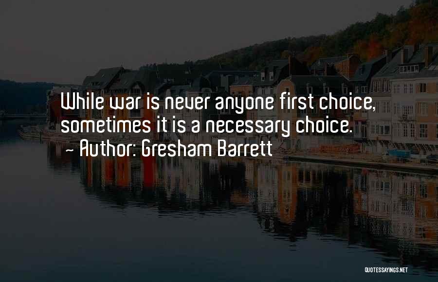 Necessary War Quotes By Gresham Barrett