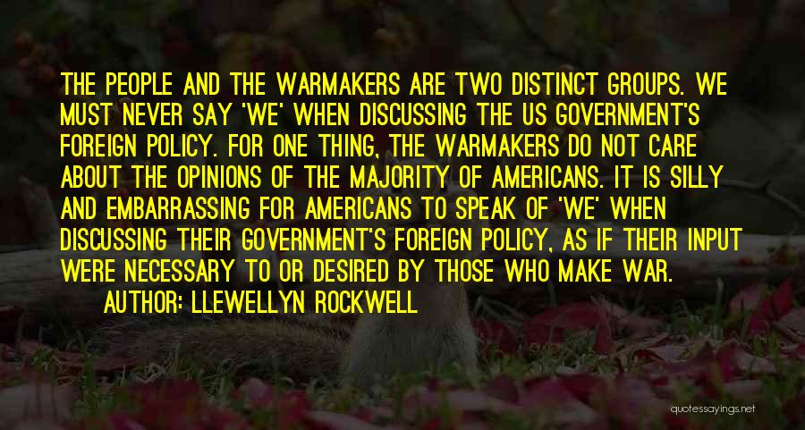 Necessary War Quotes By Llewellyn Rockwell