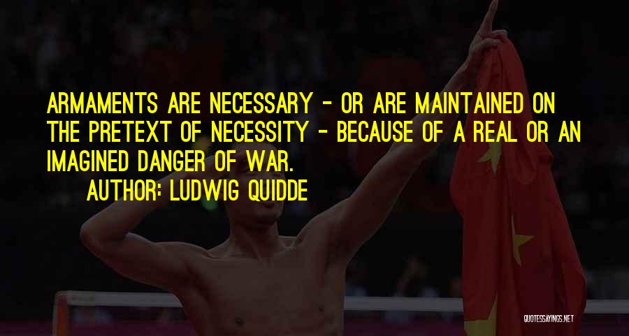 Necessary War Quotes By Ludwig Quidde