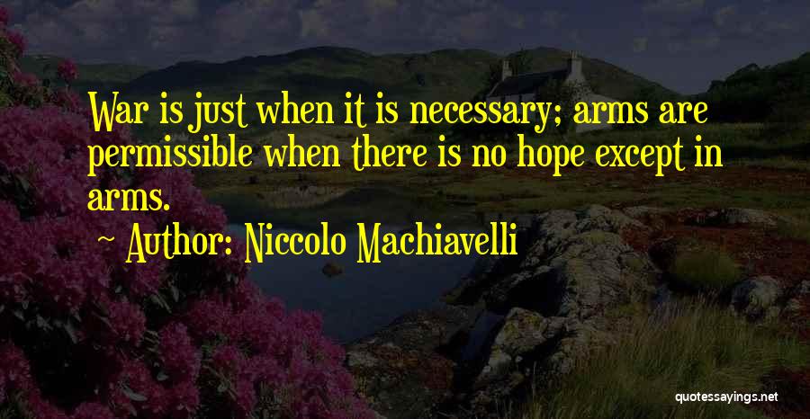 Necessary War Quotes By Niccolo Machiavelli