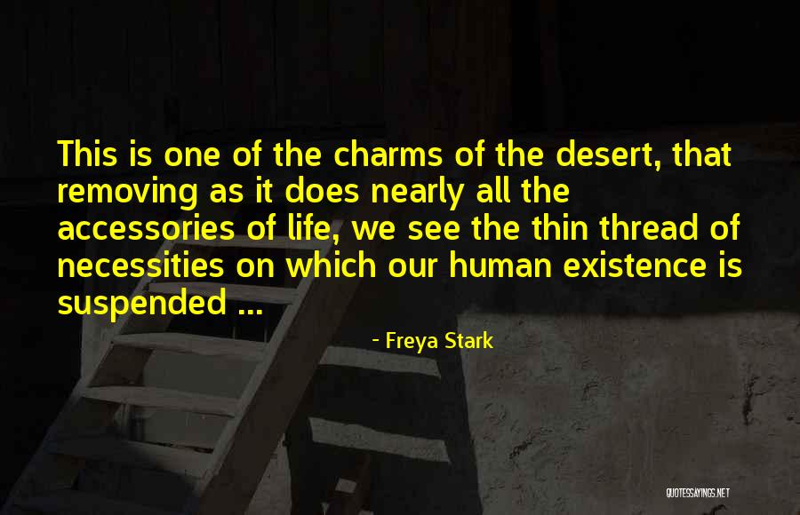 Necessities Of Life Quotes By Freya Stark Necessities Of Life Quotes By Freya Stark