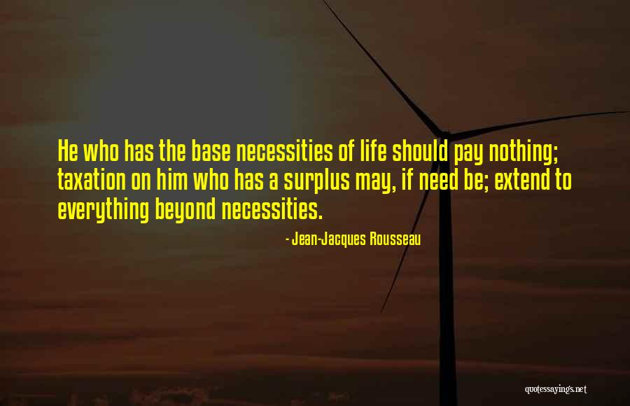 Necessities Of Life Quotes By Jean-Jacques Rousseau Necessities Of Life Quotes By Jean-Jacques Rousseau