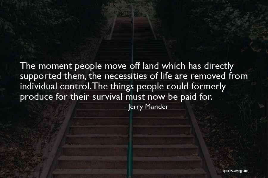 Necessities Of Life Quotes By Jerry Mander Necessities Of Life Quotes By Jerry Mander