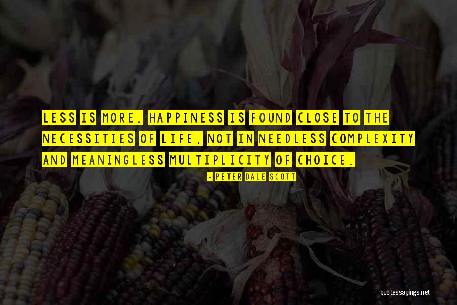 Necessities Of Life Quotes By Peter Dale Scott Necessities Of Life Quotes By Peter Dale Scott