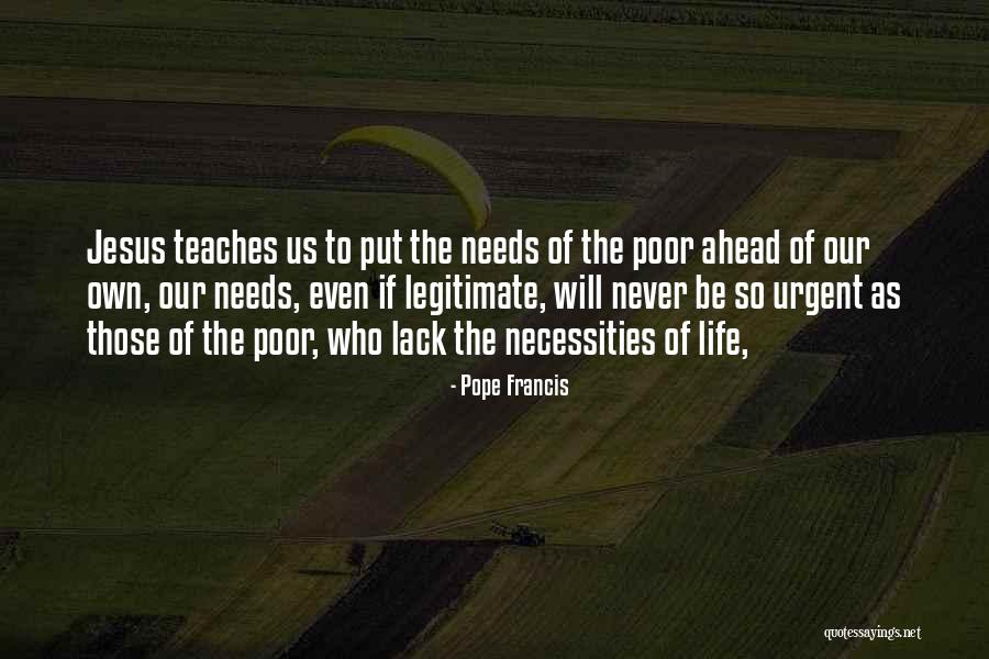 Necessities Of Life Quotes By Pope Francis Necessities Of Life Quotes By Pope Francis