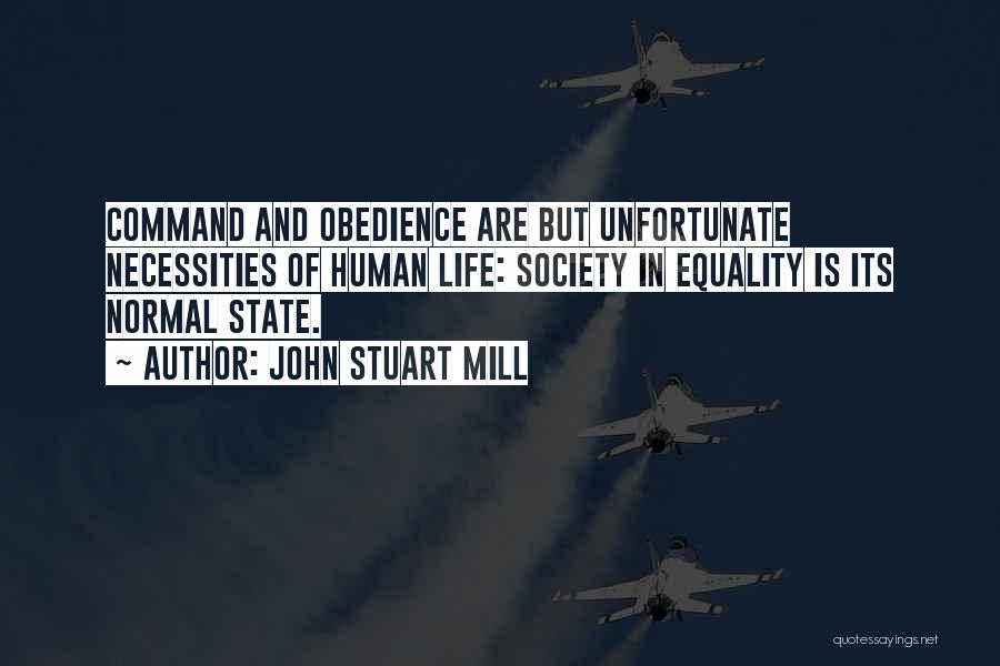 Necessities Quotes By John Stuart Mill