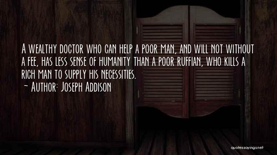 Necessities Quotes By Joseph Addison