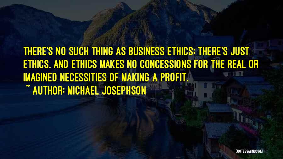 Necessities Quotes By Michael Josephson