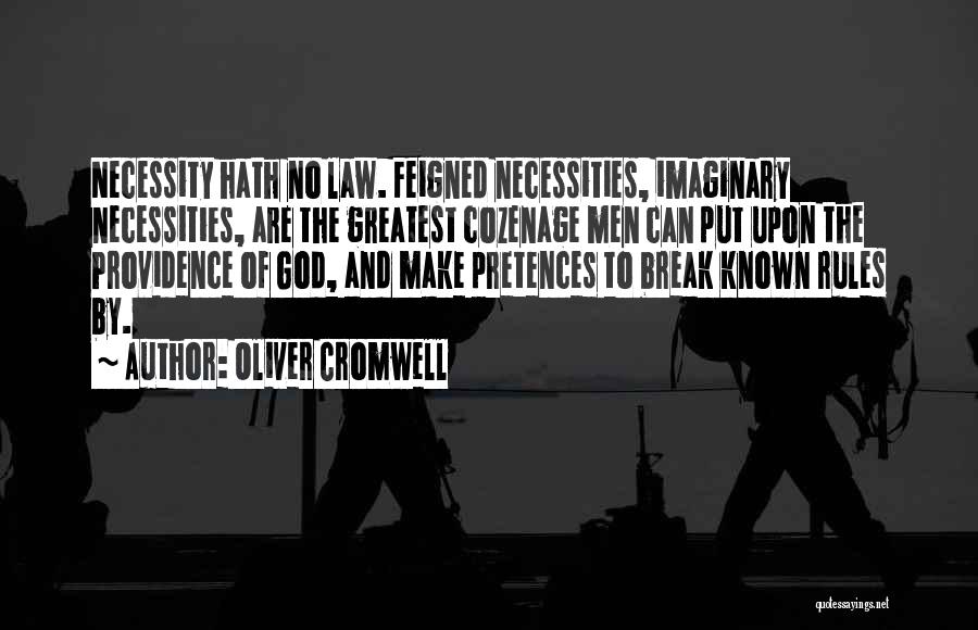 Necessities Quotes By Oliver Cromwell