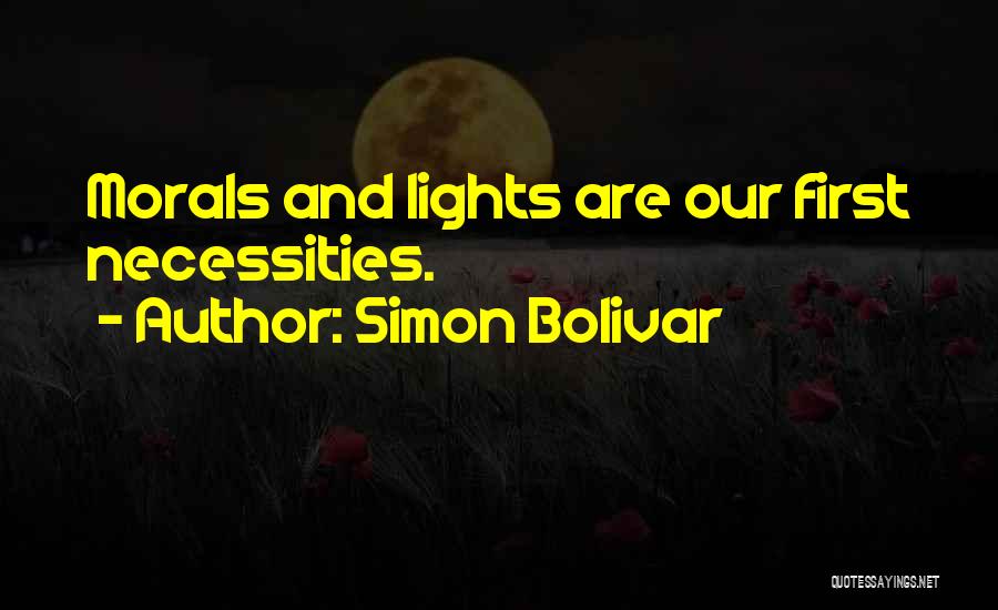 Necessities Quotes By Simon Bolivar