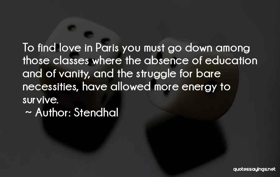 Necessities Quotes By Stendhal