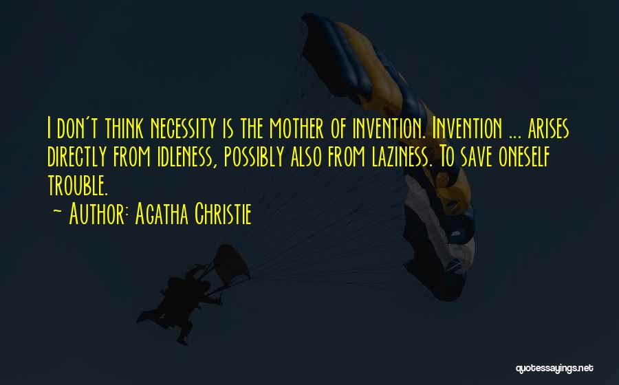 Necessity And Invention Quotes By Agatha Christie