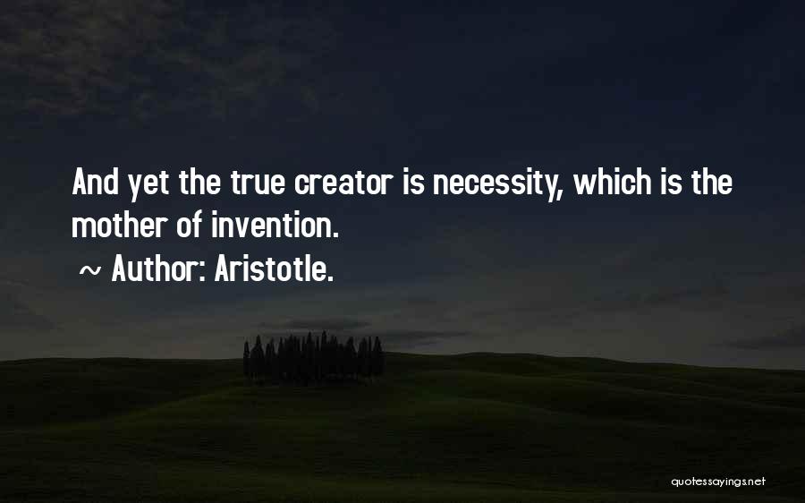 Necessity And Invention Quotes By Aristotle.
