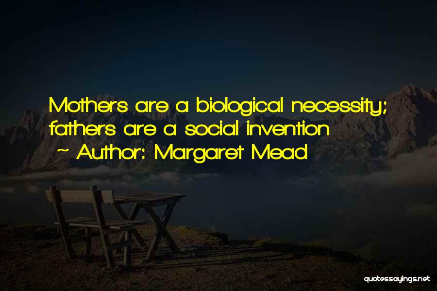 Necessity And Invention Quotes By Margaret Mead