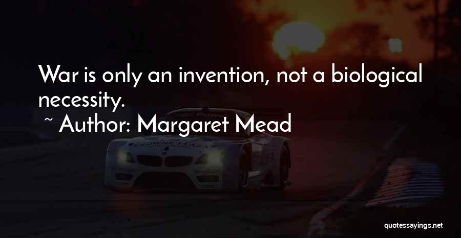 Necessity And Invention Quotes By Margaret Mead