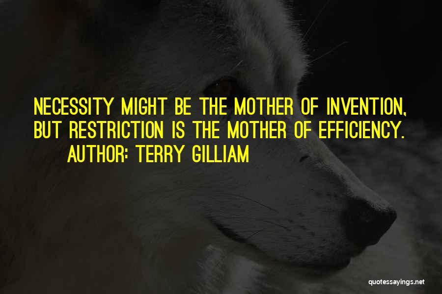 Necessity And Invention Quotes By Terry Gilliam