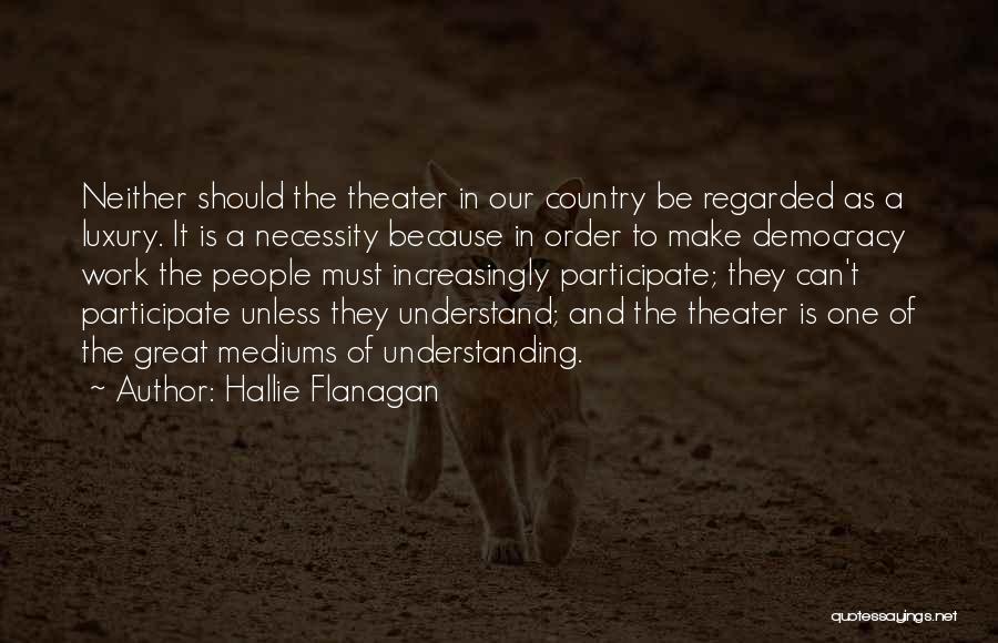 Necessity And Luxury Quotes By Hallie Flanagan