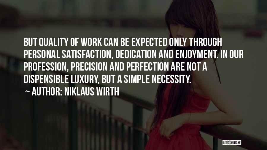 Necessity And Luxury Quotes By Niklaus Wirth