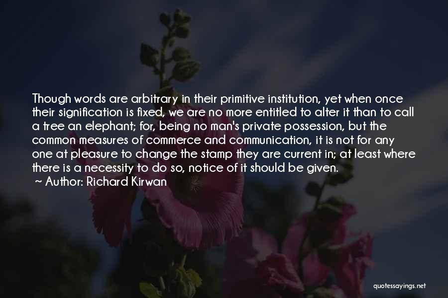 Necessity For Change Quotes By Richard Kirwan