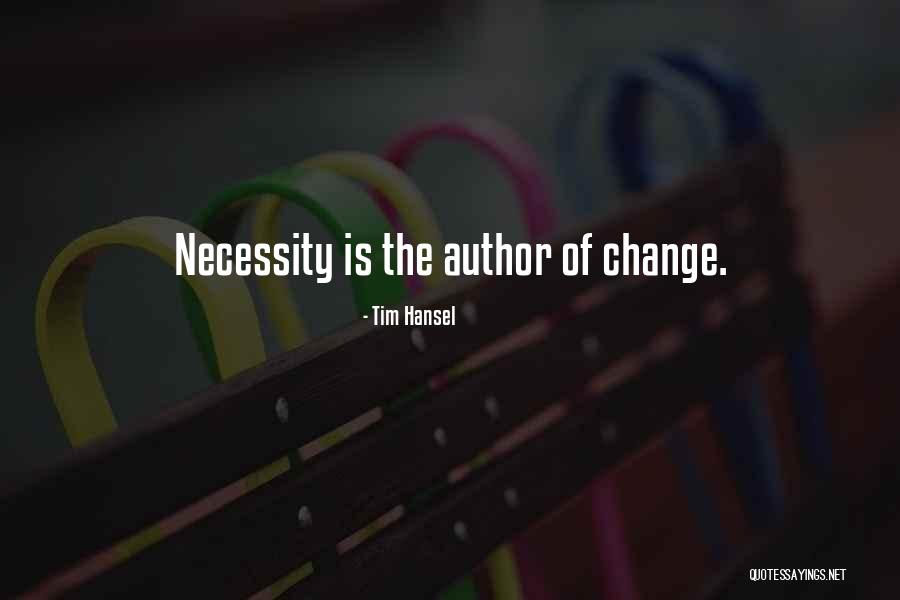 Necessity For Change Quotes By Tim Hansel Necessity For Change Quotes By Tim Hansel