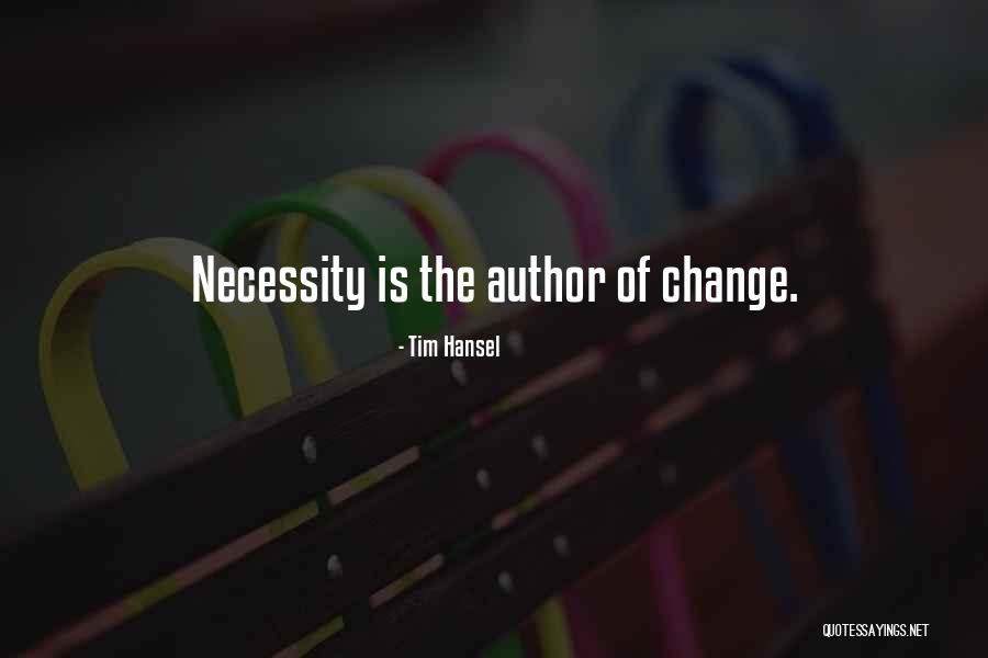 Necessity For Change Quotes By Tim Hansel