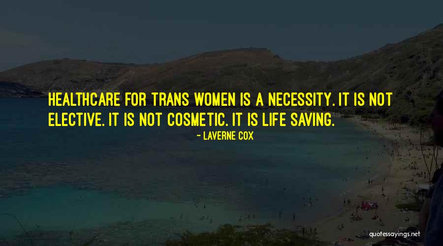 Necessity For Life Quotes By Laverne Cox Necessity For Life Quotes By Laverne Cox