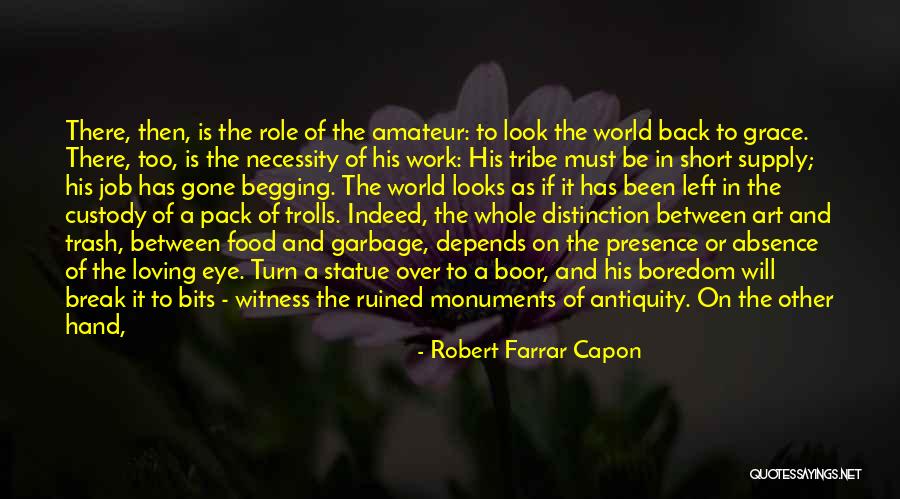Necessity Of Art Quotes By Robert Farrar Capon Necessity Of Art Quotes By Robert Farrar Capon
