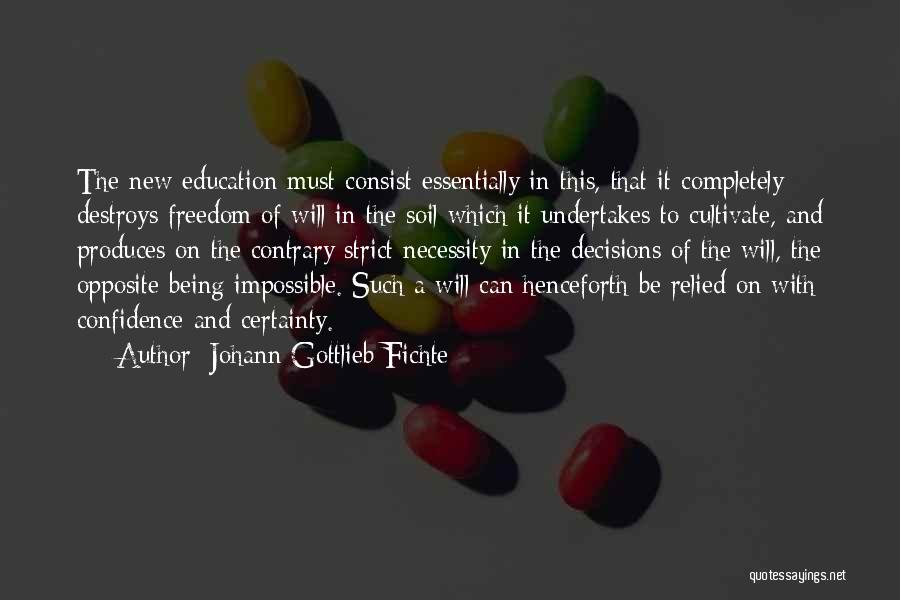 Necessity Of Education Quotes By Johann Gottlieb Fichte Necessity Of Education Quotes By Johann Gottlieb Fichte
