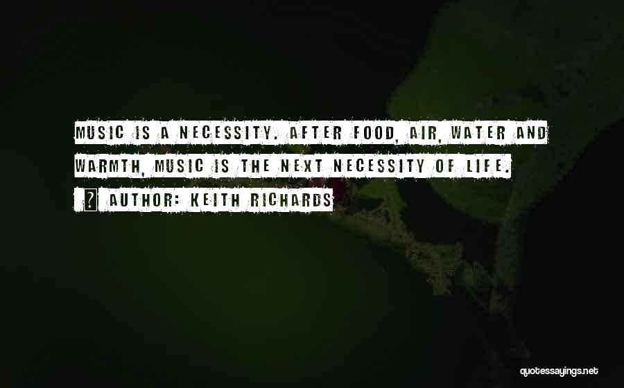 Necessity Of Food Quotes By Keith Richards