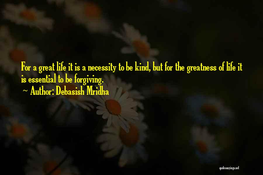 Necessity Of Life Quotes By Debasish Mridha