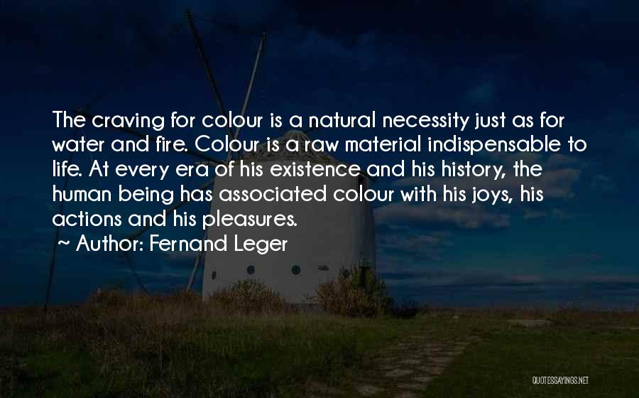 Necessity Of Life Quotes By Fernand Leger