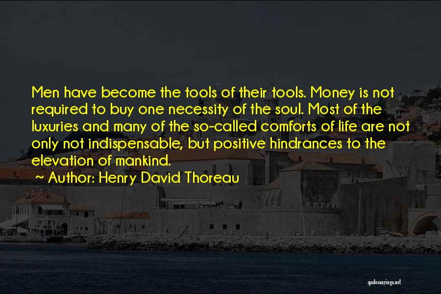 Necessity Of Life Quotes By Henry David Thoreau