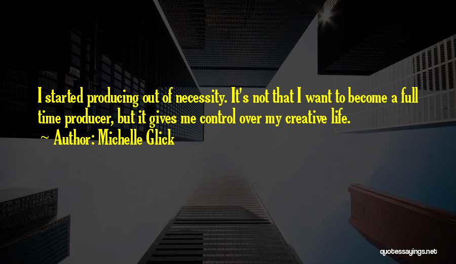 Necessity Of Life Quotes By Michelle Glick