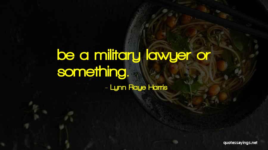 Nechala Quotes By Lynn Raye Harris Nechala Quotes By Lynn Raye Harris