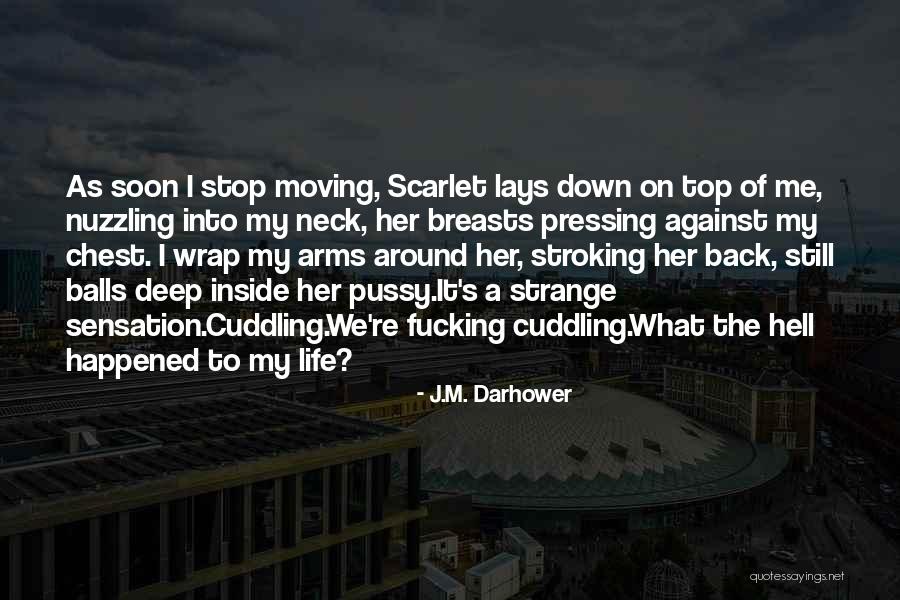 Neck Deep Life's Not Out To Get You Quotes By J.M. Darhower Neck Deep Life's Not Out To Get You Quotes By J.M. Darhower