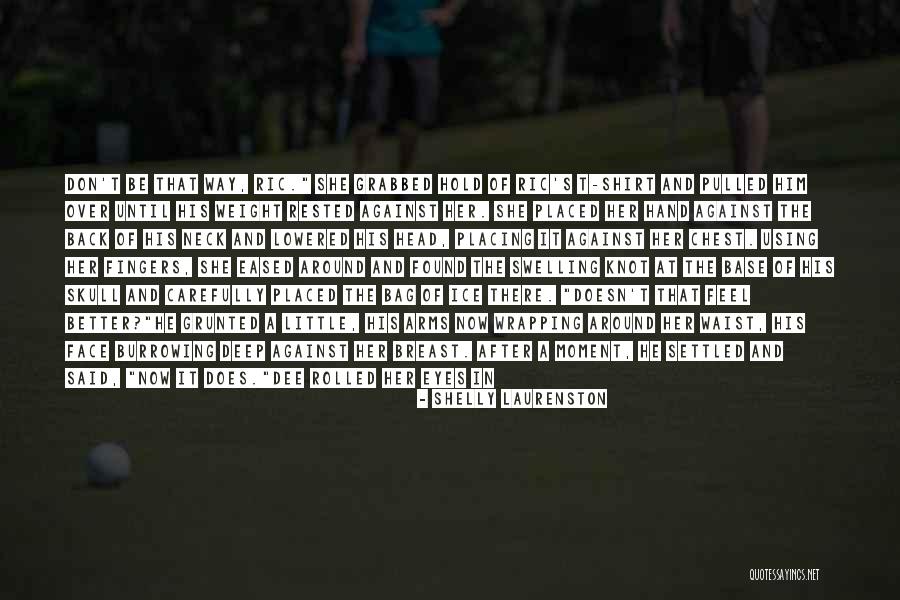 Neck Deep Quotes By Shelly Laurenston Neck Deep Quotes By Shelly Laurenston