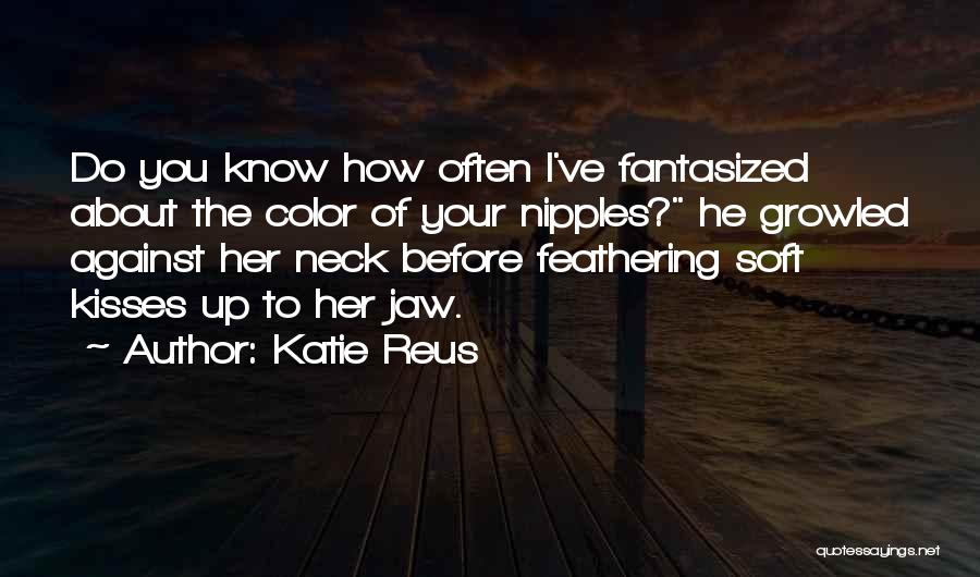 Neck Kisses Quotes By Katie Reus