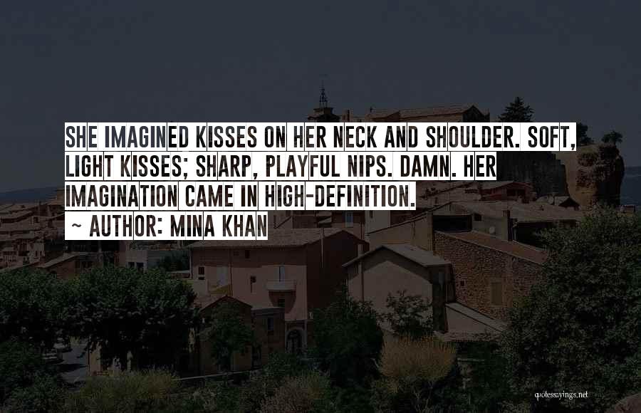 Neck Kisses Quotes By Mina Khan