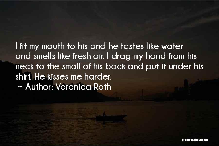 Neck Kisses Quotes By Veronica Roth