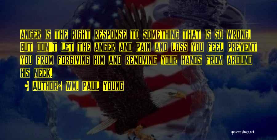 Neck Pain Quotes By Wm. Paul Young