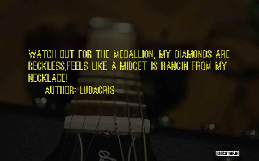 Necklaces Quotes By Ludacris