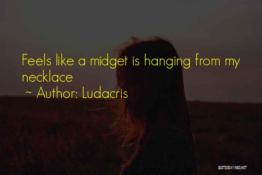 Necklaces Quotes By Ludacris