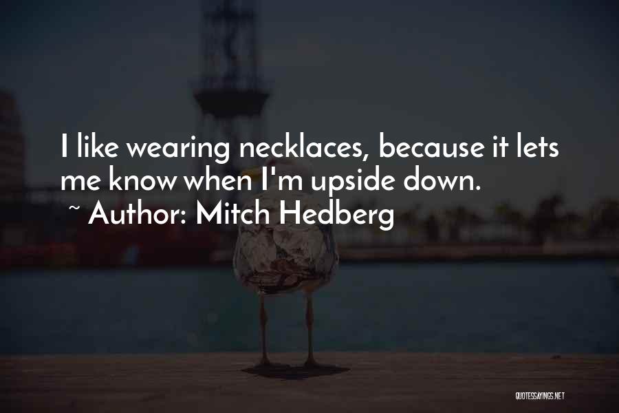 Necklaces Quotes By Mitch Hedberg