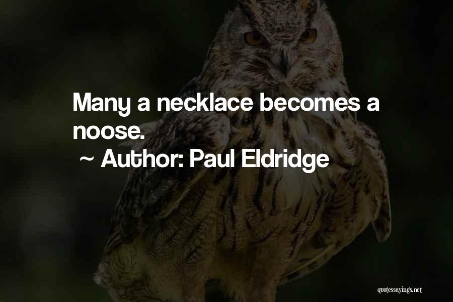 Necklaces Quotes By Paul Eldridge