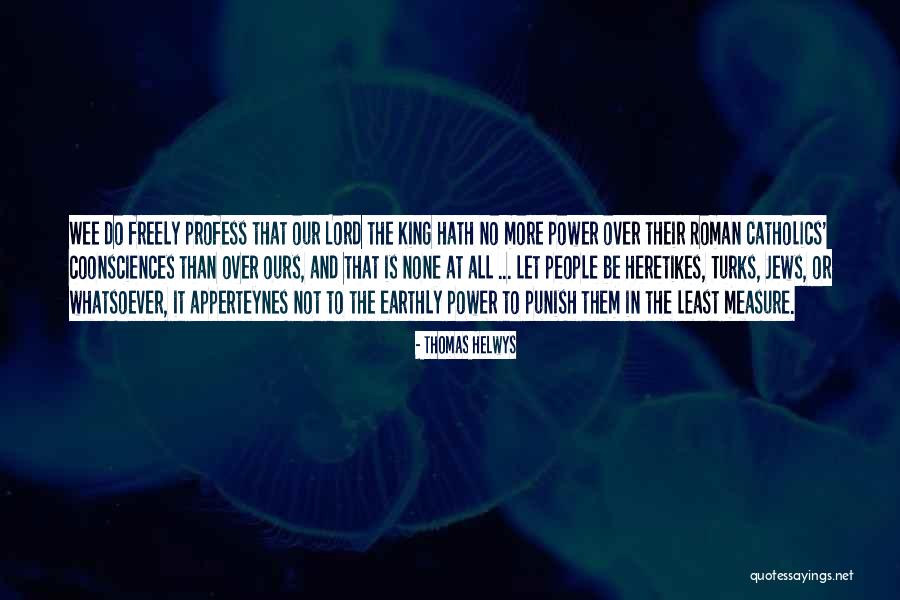Necropsies Quotes By Thomas Helwys Necropsies Quotes By Thomas Helwys