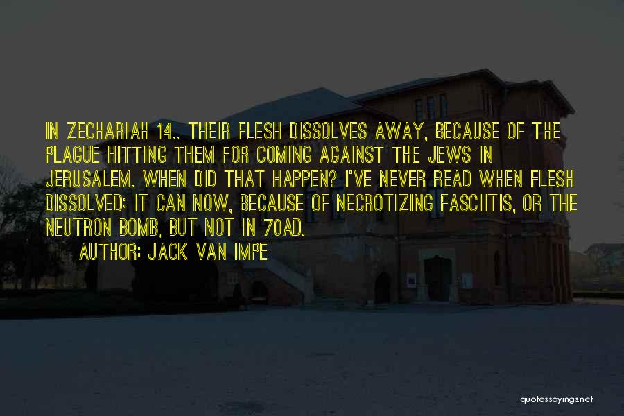 Necrotizing Fasciitis Quotes By Jack Van Impe