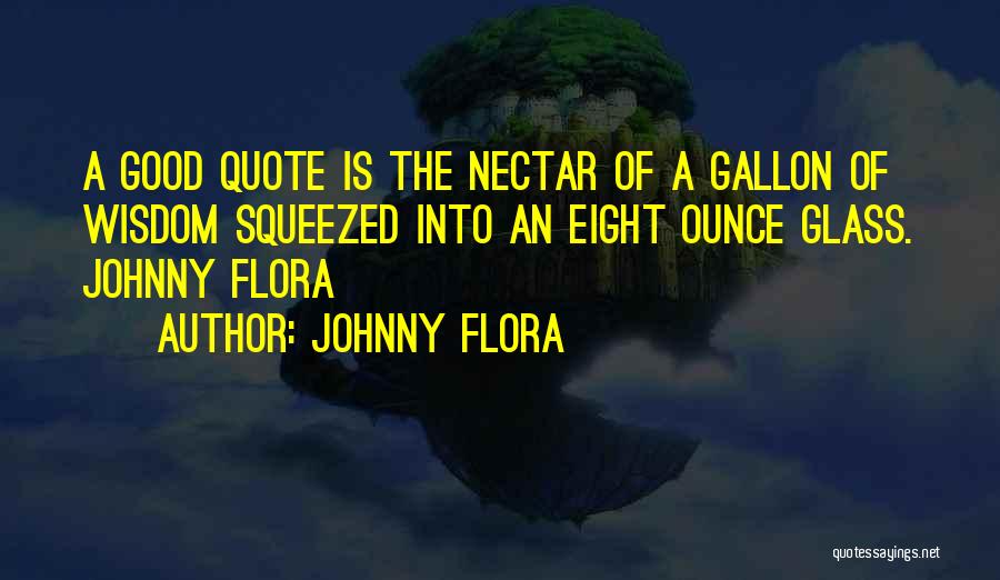 Nectar Quotes By Johnny Flora