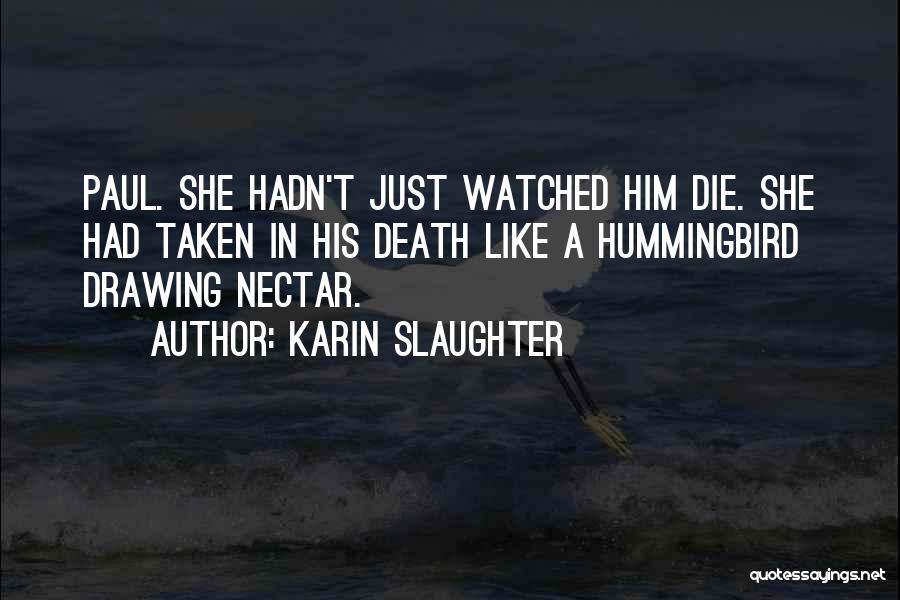 Nectar There Is Nothing Quotes By Karin Slaughter